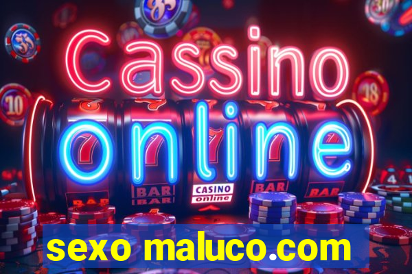 sexo maluco.com